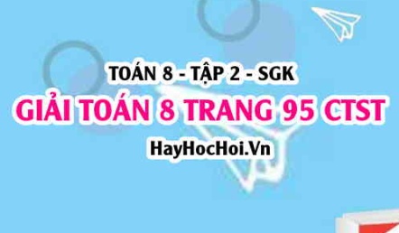 Giải Toán 8 trang 95 tập 2 Chân trời sáng tạo
